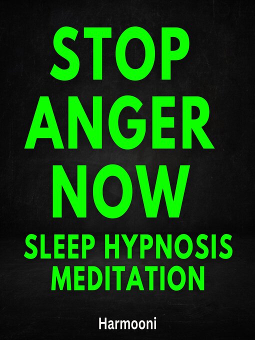 Title details for Stop Anger Now Sleep Hypnosis Meditation by Harmooni - Wait list